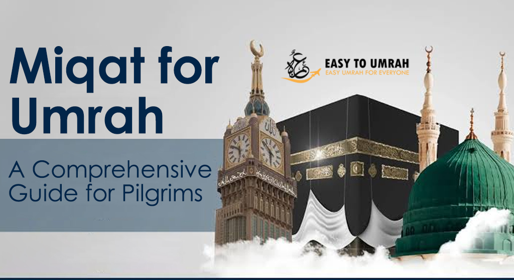 Miqat for Umrah: A Comprehensive Guide for Pilgrims