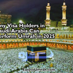Any Visa Holders in Saudi Arabia Can Perform Umrah in 2025