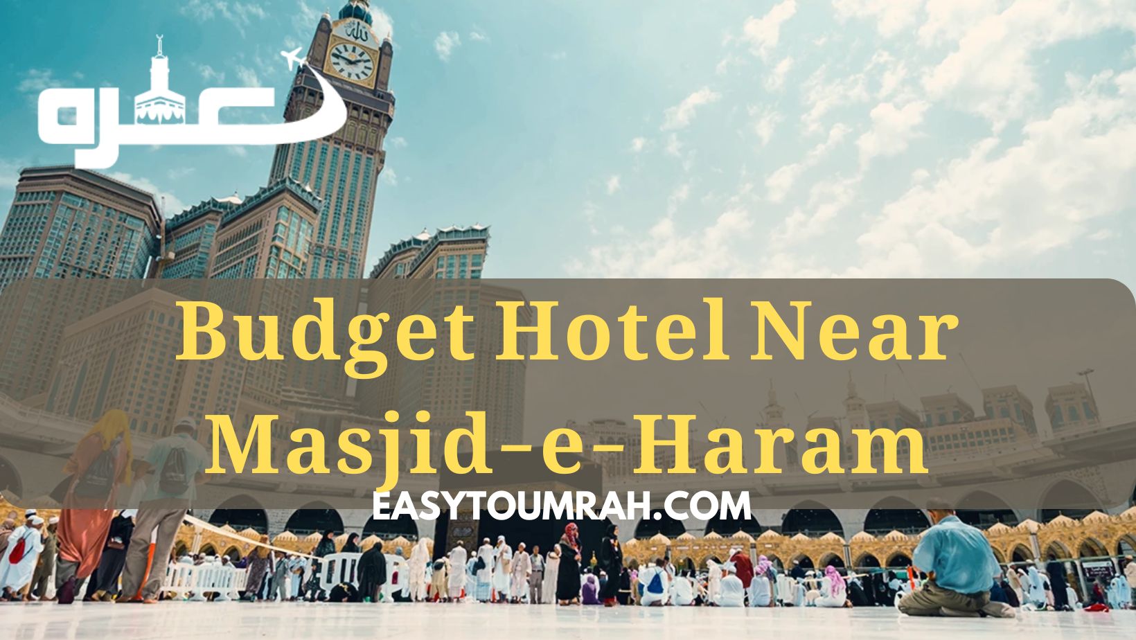 Budget Hotel Near Masjid-e-Haram