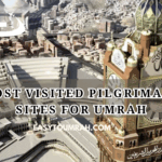 Most Visited Pilgrimage Sites for Umrah