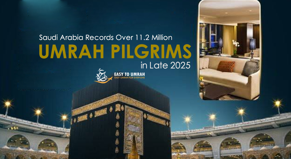 Saudi Arabia Records Over 11.2 Million Umrah Pilgrims in Late 2025