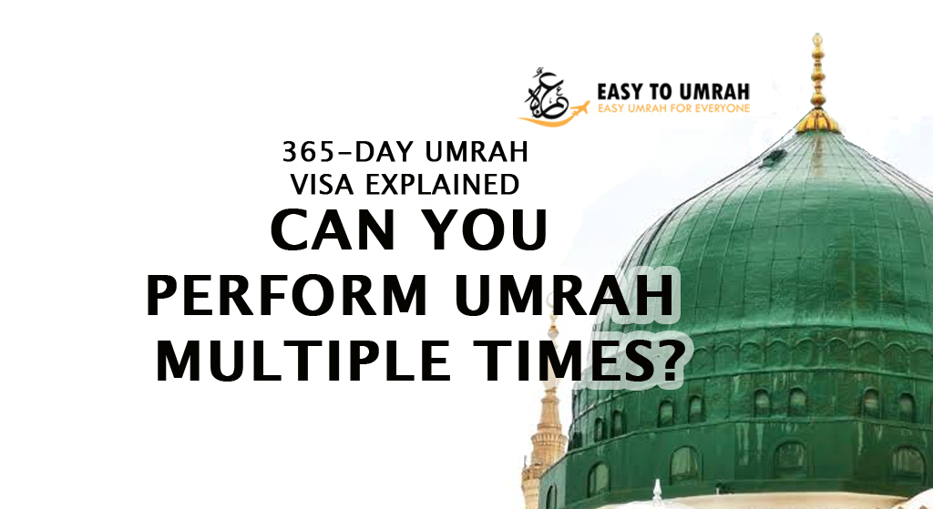 365-Day Umrah Visa Explained: Can You Perform Umrah Multiple Times?